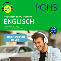 PONS Audiotraining Aufbau - ENGLISCH. Für Fortgeschrittene (Hören, verstehen und sprechen B1-B2)