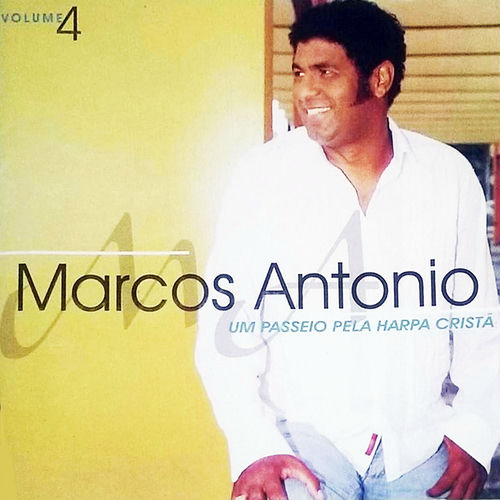 Marcos Antonio Um Passeio Pela Harpa Crista Volume 4 Musik Streaming Auf Deezer Anhoren deezer