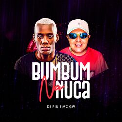 Música Bumbum na Nuca - MC GW (Com DJ Piu) (2020) 