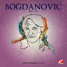 Dakko Petrinjak Bogdanovic Toccata Digitally Remastered - 