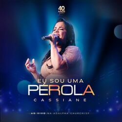 Download Cassiane - Eu Sou Uma Pérola (Ao Vivo) 2023