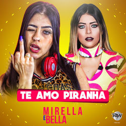 Baixar MC Mirella - Te amo piranha 2017 Baixar MC Mirella - Te amo piranha 2017 GRÁTIS