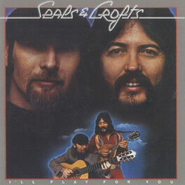 Seals Crofts I Ll Play For You Lyrics And Songs Deezer