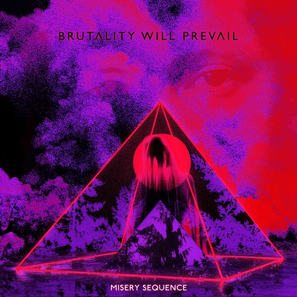 Brutality Will Prevail - Misery Sequence [single] (2019)