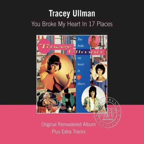 Tracey Ullman You Broke My Heart In Seventeen Places Lyrics And Songs Deezer