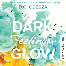 DARK Feelings GLOW - Glow-Reihe, Teil 5 (Ungekürzt) Hörbuch kostenlos