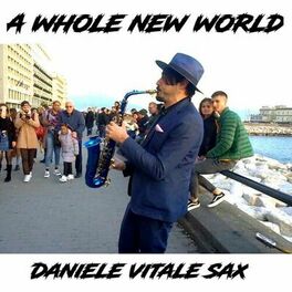 Daniele Vitale Sax A Whole New World Sax Version Lyrics And Songs Deezer