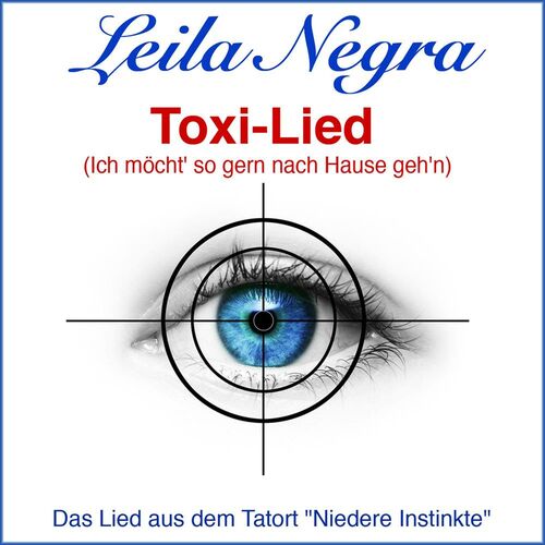 Leila Negra Toxi Lied Ich Mocht So Gern Nach Hause Geh N Aus