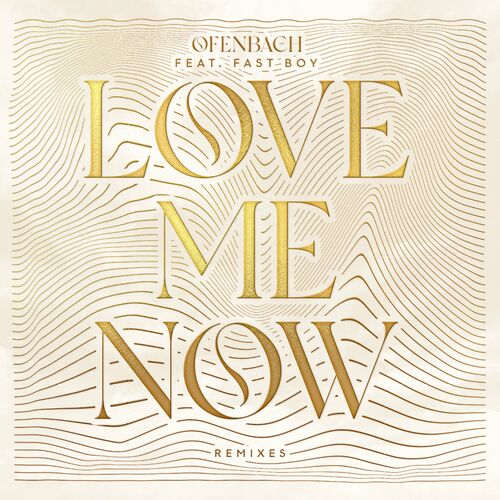 Love Me Now (feat. FAST BOY) (Remixes) - Ofenbach