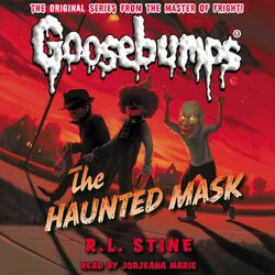 The Haunted Mask - Classic Goosebumps 4 (Unabridged)
