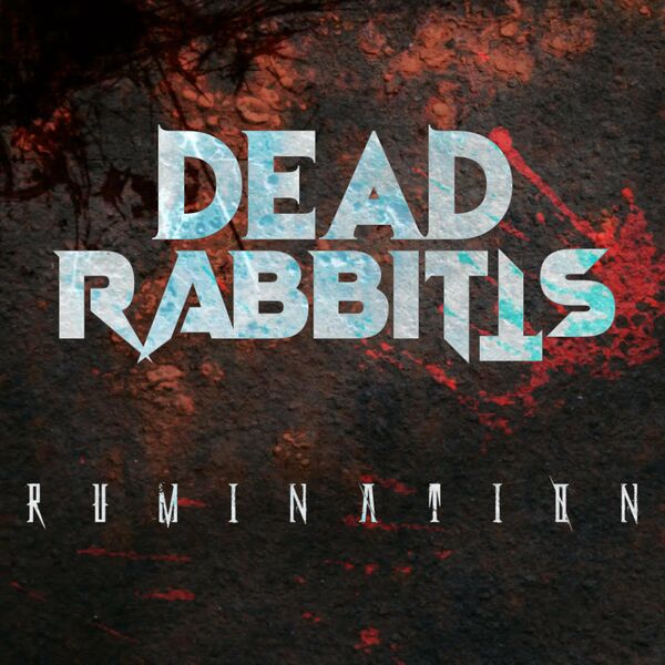 The Dead Rabbitts - Rumination [single] (2021)