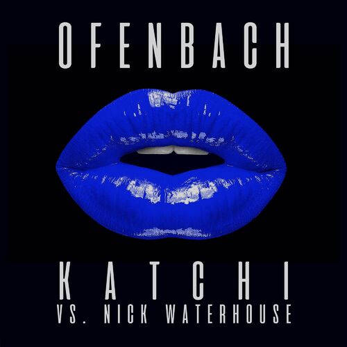 Katchi (Ofenbach vs. Nick Waterhouse) [Remixes] - EP - Ofenbach