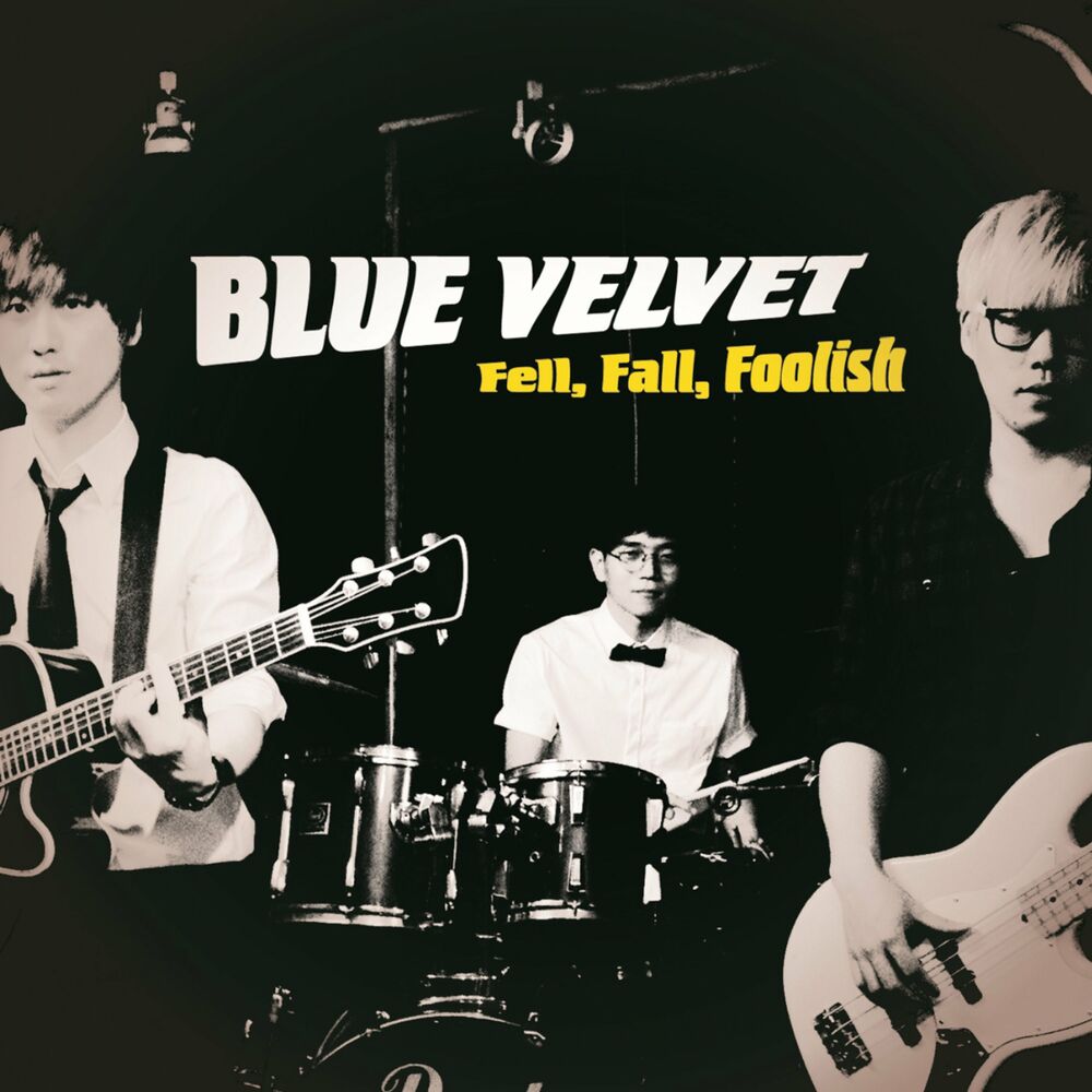 Blue Velvet – Fell, Fall, Foolish