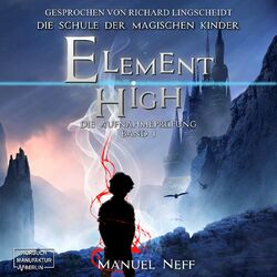 Die Aufnahmeprüfung - Element High - Die Schule der magischen Kinder, Band 1 (ungekürzt) Audiobook
