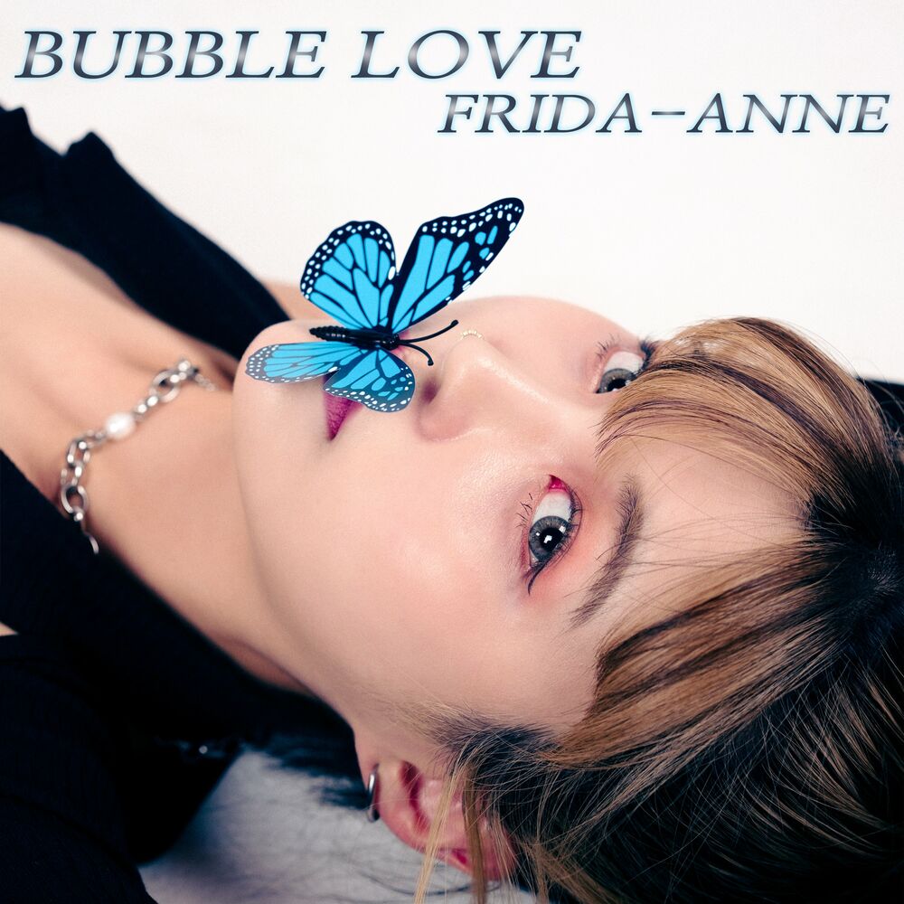 FRIDA-ANNE – BUBBLE LOVE – Single