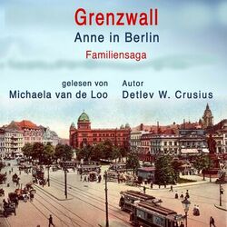 Grenzwall: Anne in Berlin (Familiensaga)
