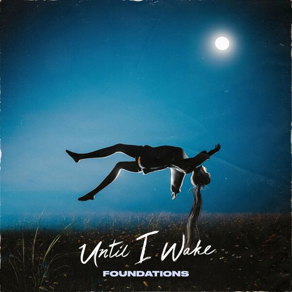 Until I Wake - Foundations [single] (2020)