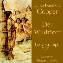 James Fenimore Cooper: Der Wildtöter (Lederstrumpf, Teil 1. Eine Abenteuergeschichte.)