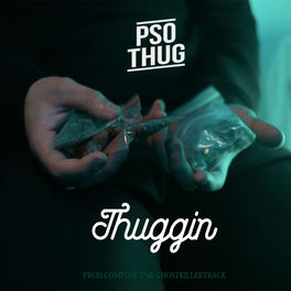 Pso Thug Thuggin Lyrics And Songs Deezer deezer