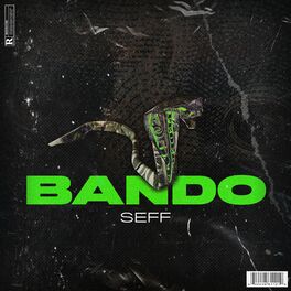 Seff Bando Lyrics And Songs Deezer hook show the city where you at though i been livin' out the bando. deezer