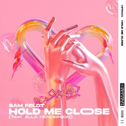 Sam Feldt; Ella Henderson Hold Me Close (feat. Ella Henderson)