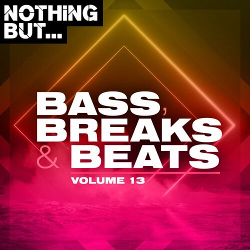 VA - Nothing But... Bass, Breaks & Beats Vol. 13 (NBBBB13)