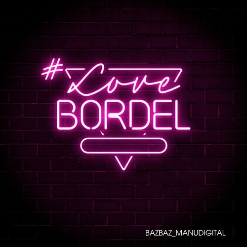 Manudigital - #LoveBordel [MP3 320 Kbs] [2022]