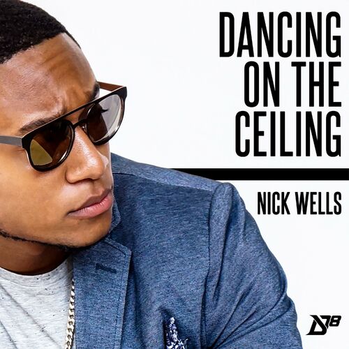 Nick Wells Dancing On The Ceiling Music Streaming Listen On