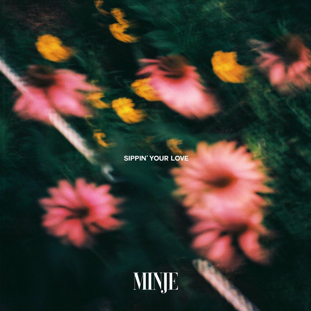 Minje – Sippin’ Your Love (Feat. Moon Sujin) – Single