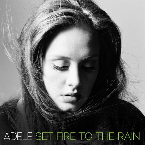 Set Fire to the Rain (Remixes) - Adele