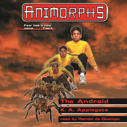 The Android - Animorphs, Book 10 (Unabridged) Audiobook