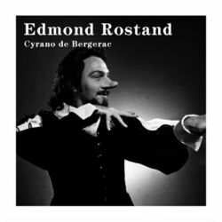 Edmond Rostand : Cyrano de Bergerac