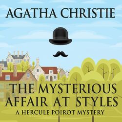 Hercule Poirot: The Mysterious Affair at Styles (Unabridged)