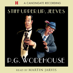 Stiff Upper Lip, Jeeves (Abridged)