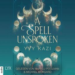 A Spell Unspoken - Magic and Moonlight, Teil 2 (Ungekürzt)