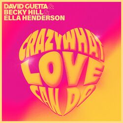 Crazy What Love Can Do - David Guetta