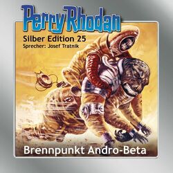 Brennpunkt Andro-Beta - Perry Rhodan - Silber Edition 25 Hörbuch kostenlos