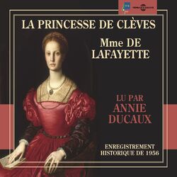 Mme de Lafayette : La Princesse de Clèves (Enregistrement historique de 1956)