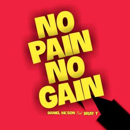 Daniel Bil Son No Pain No Gain Lyrics And Songs Deezer