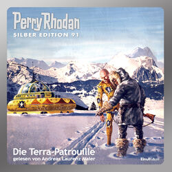 Die Terra-Patrouille - Perry Rhodan - Silber Edition 91 (Ungekürzt) Audiobook