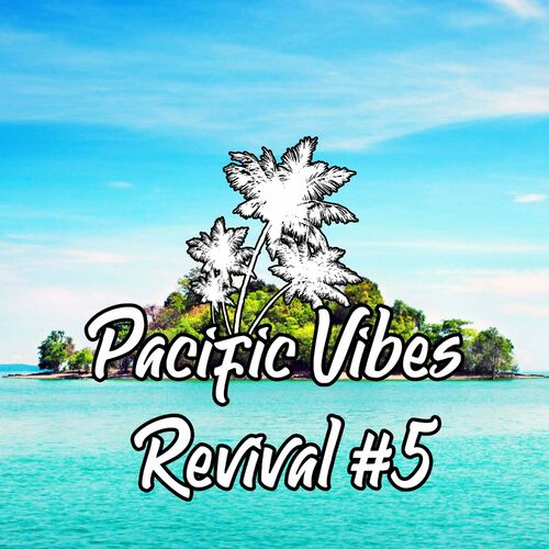 Pacific Vibes Revival #5