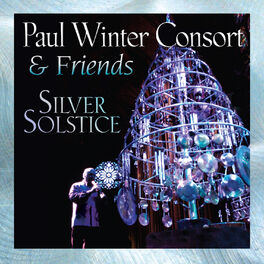 Paul Winter Consort & Friends - Silver Solstice