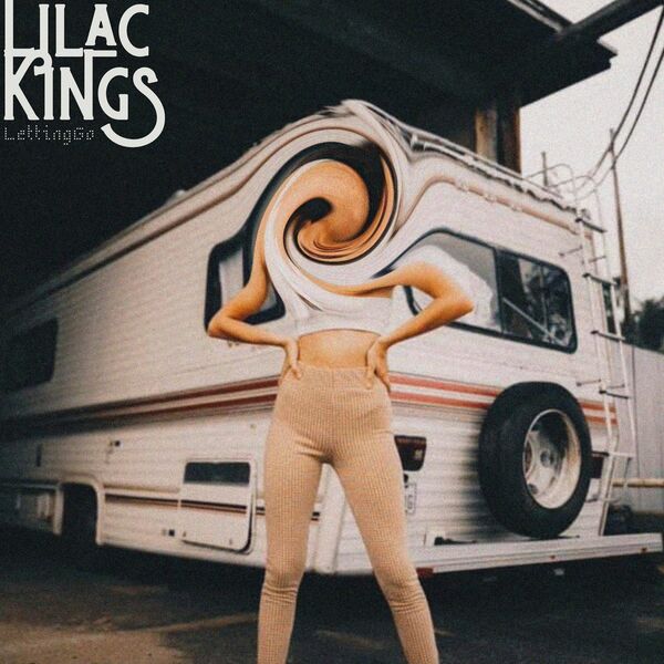 Lilac Kings - Letting Go [single] (2020)