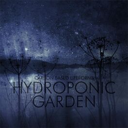 CARBON BASED LIFEFORMS - Hydroponic Garden (2015 Remaster)