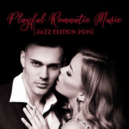 Romantic Candlelight Orchestra Playful Romantic Music Jazz Edition 2019 Lyrics And Songs Deezer deezer