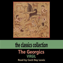 The Georgics - Virgil, Read By Cecil Day Lewis