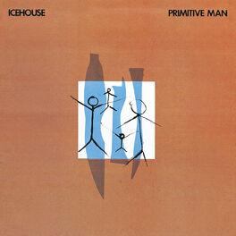 Icehouse Primitive Man Bonus Track Edition Lyrics And Songs Deezer