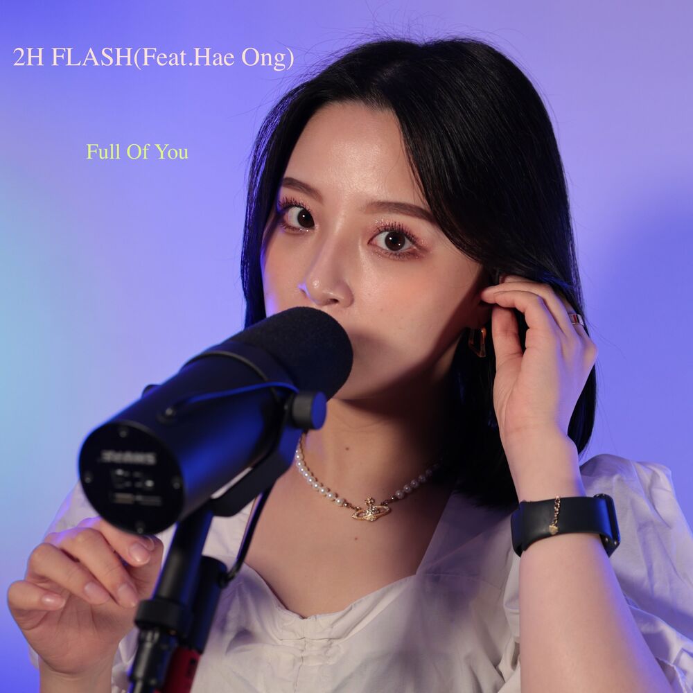 2H FLASH – Full Of You – Single