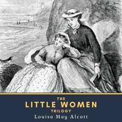 The Little Women Trilogy (Little Women, Little Men & Jo's Boys)