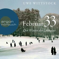 Februar 33 - Der Winter der Literatur (Ungekürzt) Audiobook